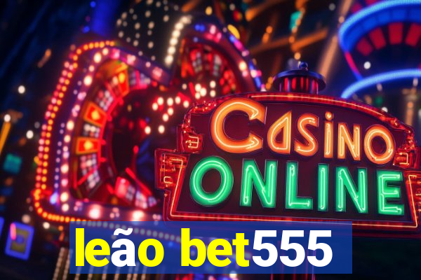 leão bet555