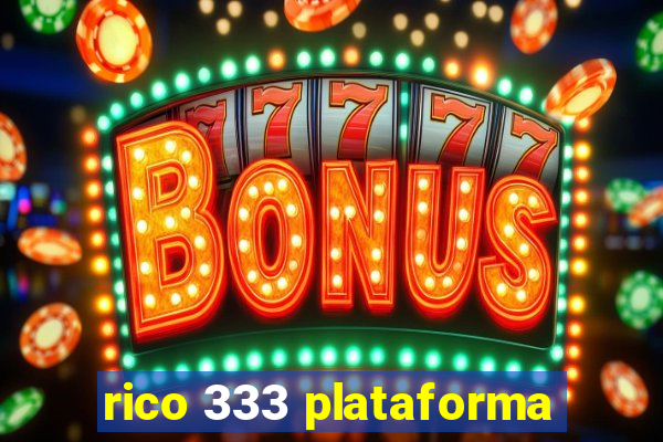 rico 333 plataforma