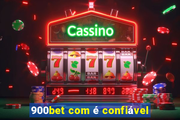 900bet com é confiável