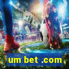 um bet .com