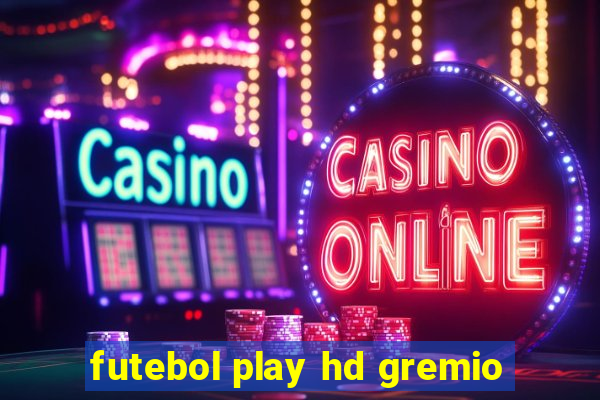 futebol play hd gremio