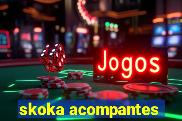 skoka acompantes
