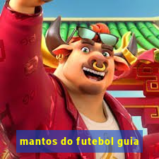 mantos do futebol guia
