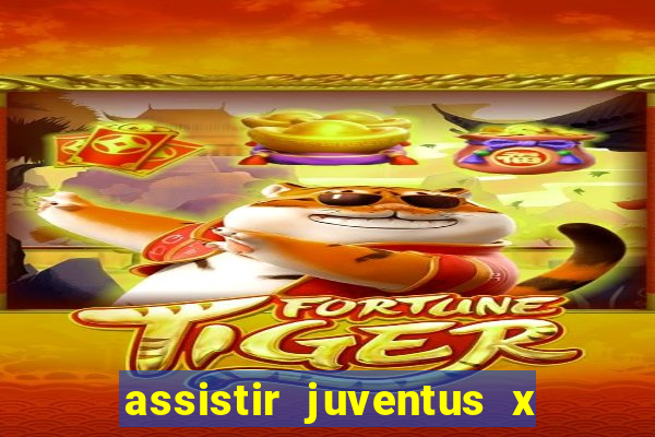 assistir juventus x bayer leverkusen futemax