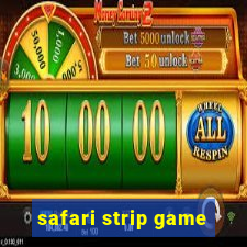 safari strip game