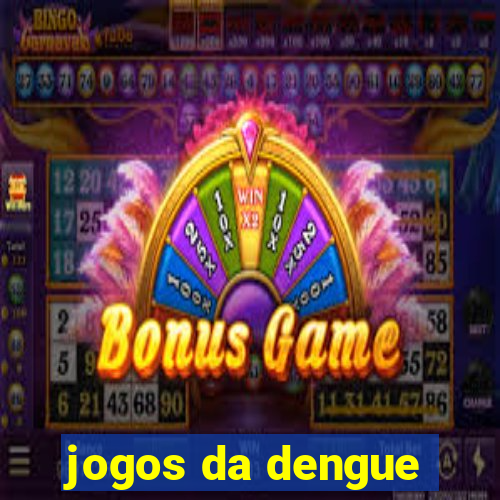 jogos da dengue