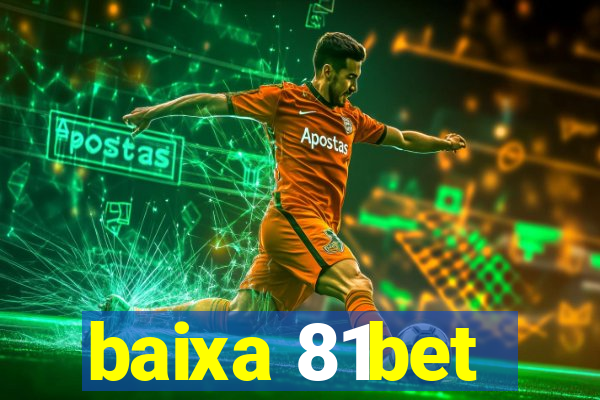 baixa 81bet