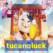 tucanoluck
