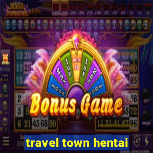 travel town hentai