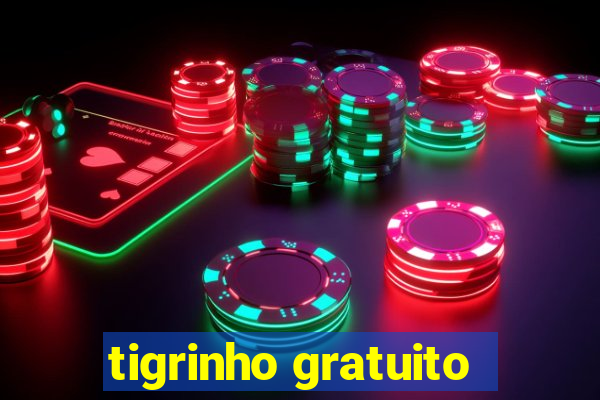tigrinho gratuito