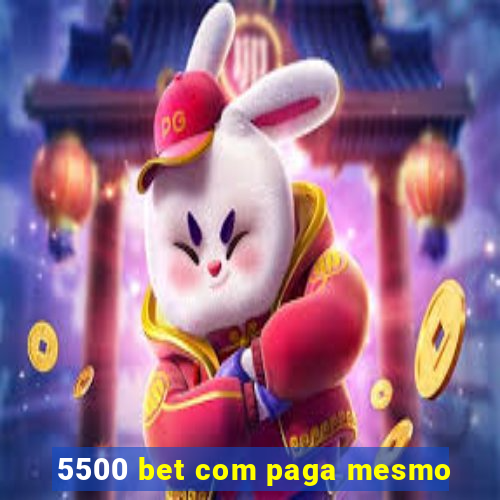 5500 bet com paga mesmo