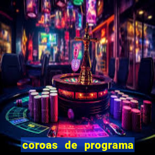 coroas de programa porto alegre
