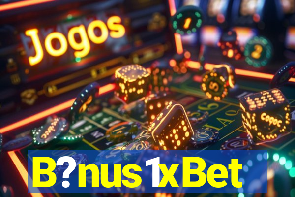 B?nus1xBet