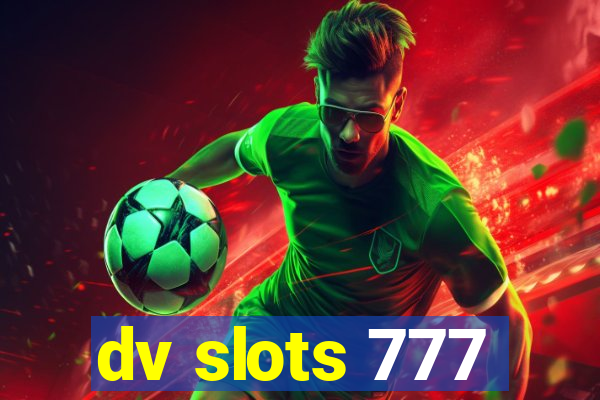 dv slots 777