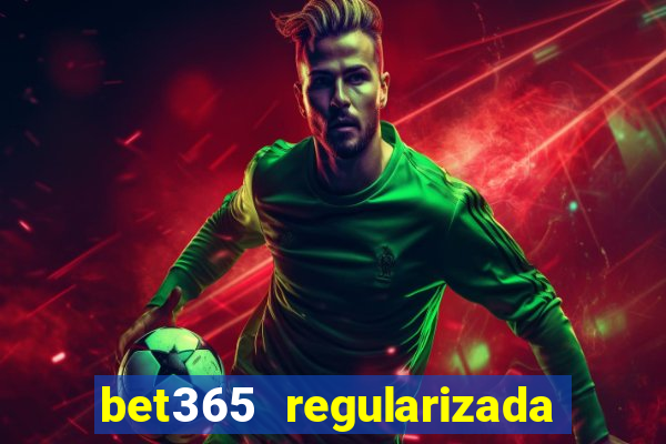 bet365 regularizada no brasil