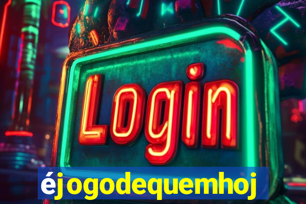 éjogodequemhoje