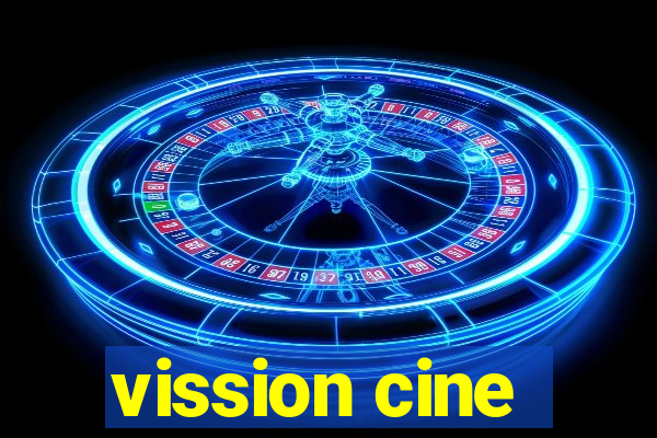 vission cine