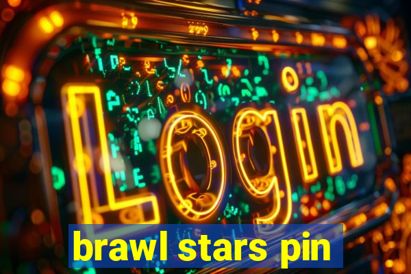 brawl stars pin