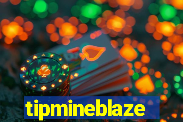 tipmineblaze