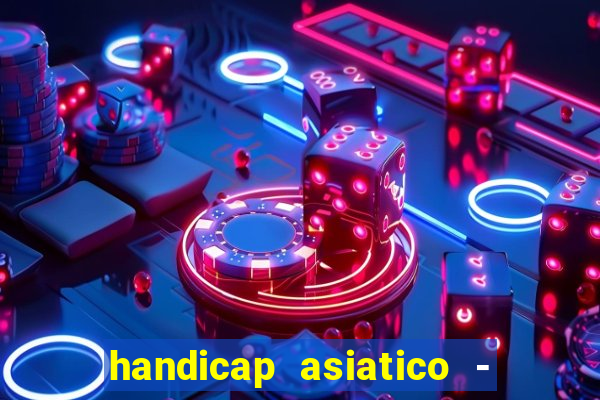 handicap asiatico - 0 5