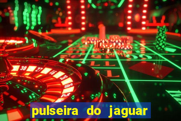 pulseira do jaguar vale do amanhecer