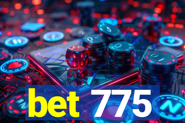 bet 775