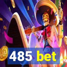 485 bet