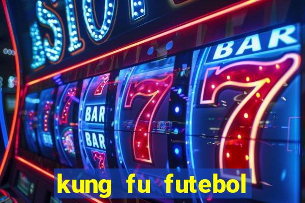 kung fu futebol clube completo dublado