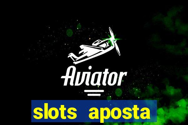 slots aposta mínima 1 centavo