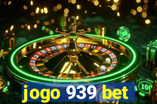 jogo 939 bet