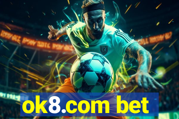 ok8.com bet