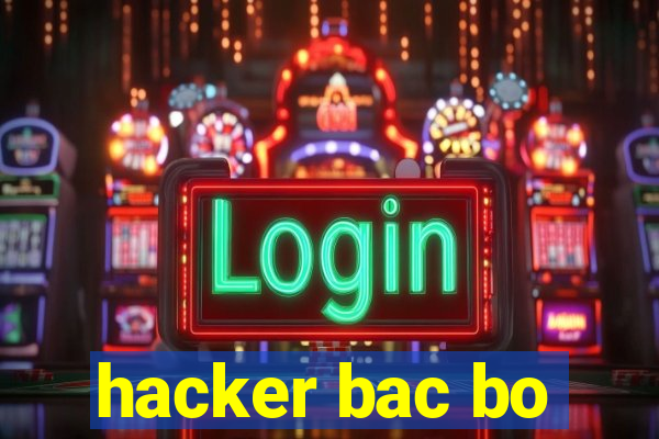 hacker bac bo