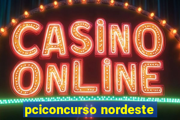 pciconcurso nordeste