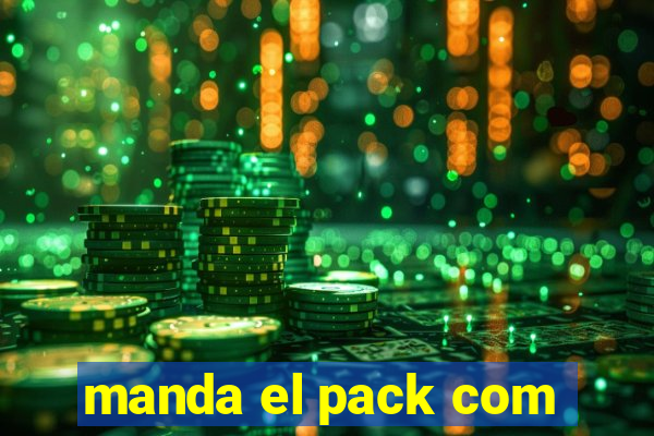 manda el pack com
