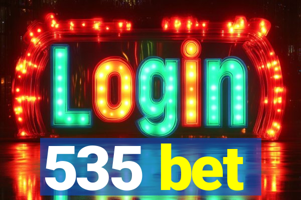 535 bet