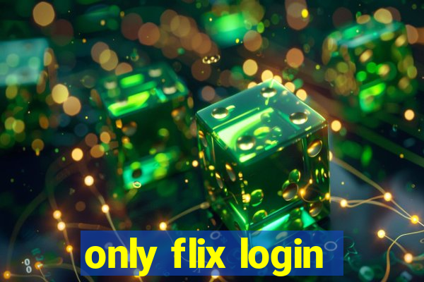 only flix login
