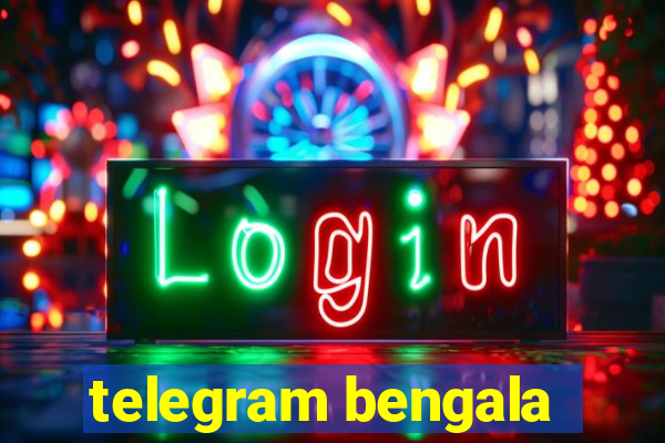 telegram bengala