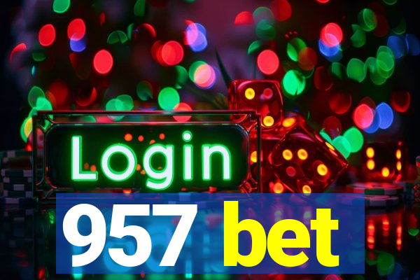 957 bet