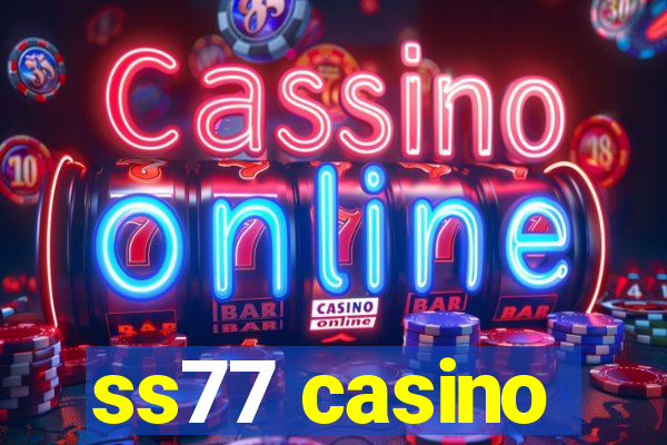 ss77 casino