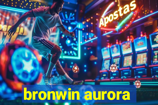 bronwin aurora
