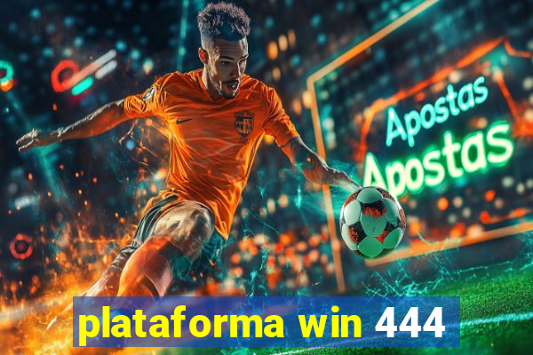 plataforma win 444