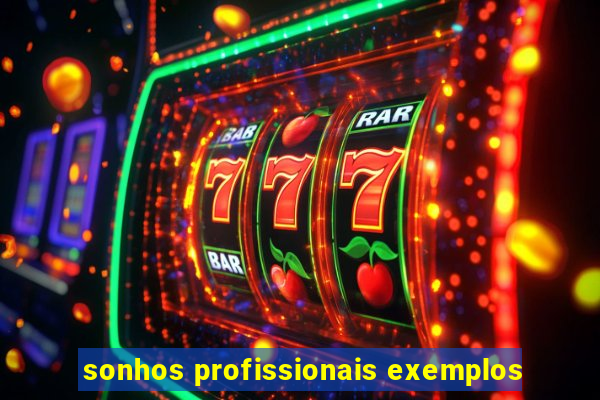 sonhos profissionais exemplos