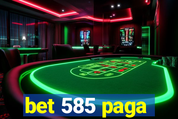 bet 585 paga