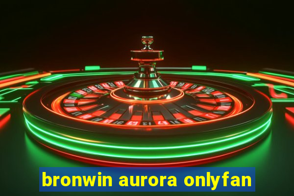 bronwin aurora onlyfan