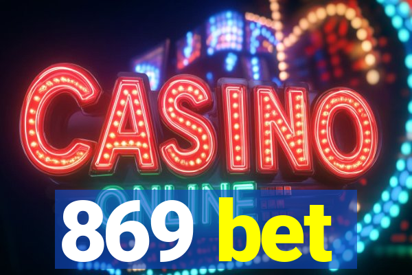 869 bet