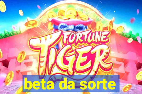 beta da sorte