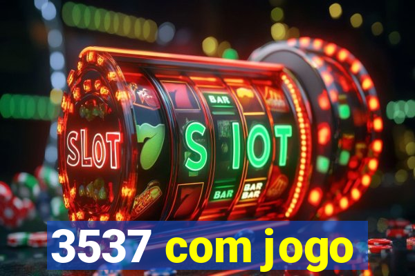3537 com jogo