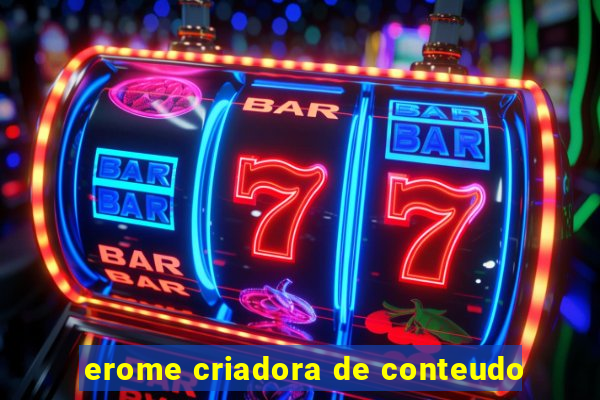 erome criadora de conteudo