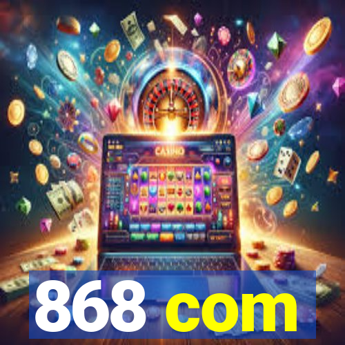 868 com