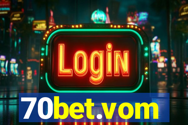70bet.vom
